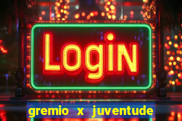 gremio x juventude futebol play hd